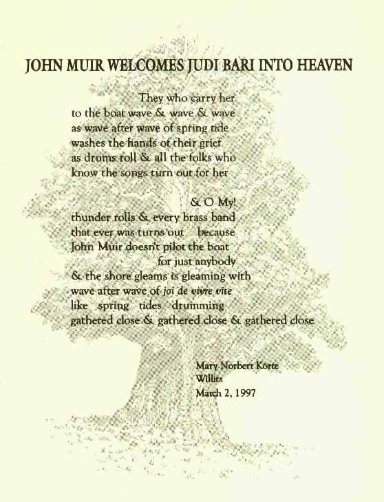 John Muir Welcomes Judi Bari into Heaven - poetry by Mary Norbert Korte, read by the author at Judi Bari Memorial, March 9, 1997, Willits, CA. Presented here as a graphic image to preserve the beautiful design and typography of the original.